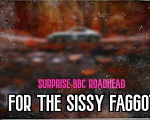 Surprise BBC Roadhead For The Sissy Faggot