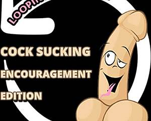 cock sucking encouragement for gay blowjob