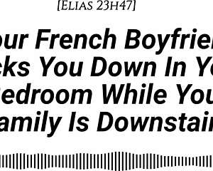 your french boyfriend sneaks in your room, teases with his cock then pounds you hard while family's downstairs... be quiet for that creampie