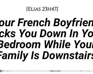 your french boyfriend sneaks in your room, teases with his cock then pounds you hard while family's downstairs... be quiet for that creampie