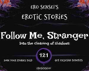 follow me stranger, let this erotic audio make you cum for women